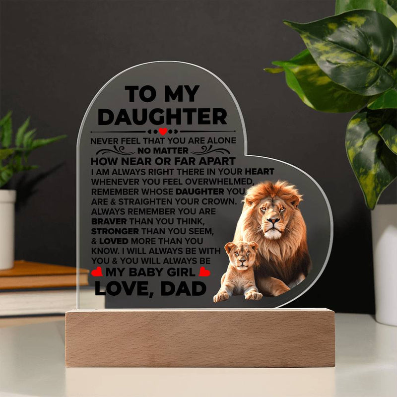 To My Daughter Braver – Acrylic Heart Plaque